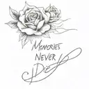 фраза memories never die " wrote tattoo design idea
