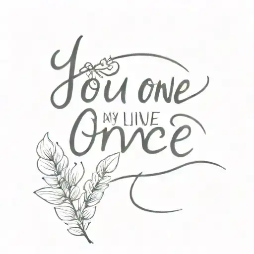 phrase You only live once, you should remember it tattoo design idea