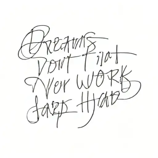 Dreams don't work if you don't work hard tattoo design idea