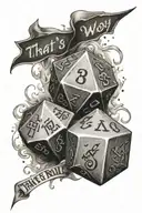 a d20 dice One side result with the phrase "That's the way i roll" tattoo design idea
