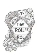 a d20 dice On the One side result with the phrase "That's the way i roll" tattoo design idea