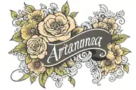Different types flowers with the name Arianna in cursive an the middle of the flowers, with a bible strip tattoo design idea