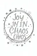 a fine line tattoo with the words “joy in chaos” on one line in a thin brush script, surround this with small stars  tattoo design idea