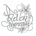 Believe the impossible  tattoo design idea