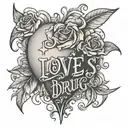 love is a drug tattoo design idea