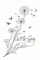 dandelion blowing into birds with the words "let go" tattoo design idea