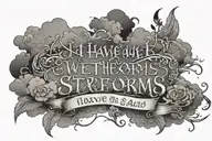 The quote “I have weathered the storms they said I couldn’t” with clouds and lightening shaded  tattoo design idea
