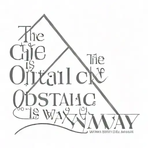 Overlapping letters for the quote "the obstacle is the way" tattoo design idea