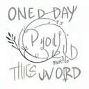 One day you'll leave this world behind So live a life you will remember tattoo design idea