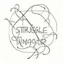 Struggle was my word tattoo design idea