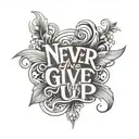 Never give up tattoo design idea
