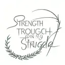 "strength through struggle" phrase tattoo design idea