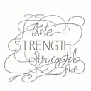 "strength through struggle" phrase tattoo design idea