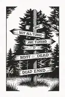 Signpost in forest clearing with the words 'Not All Wrong Turns Are Dead Ends'. The writing should on 3 direction signs. tattoo design idea