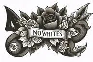 text: “No Whites. BBC Only“ tattoo design idea