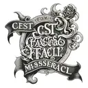 a writing that says "c'est pas facil ma ma passerà" and must be written in a mix between gothic and corsive tattoo design idea
