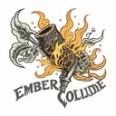 two coals uniting to ignite a flame with the words Embers Collide  tattoo design idea