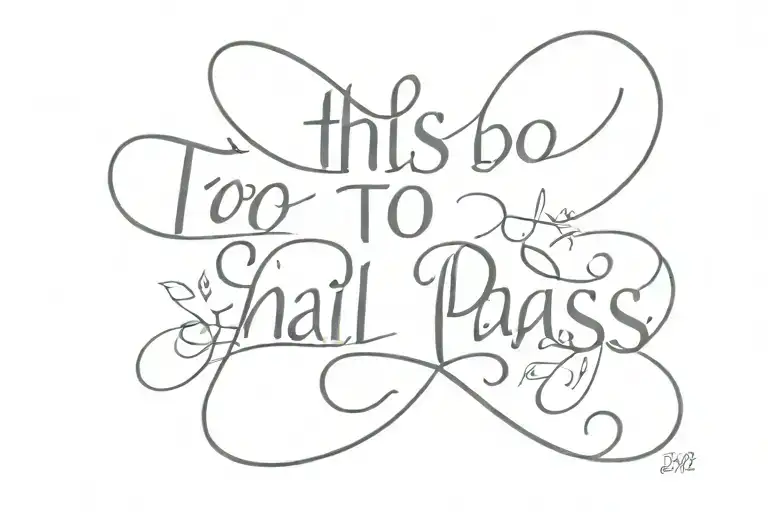 this too shall pass quotes written tattoo design idea