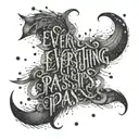 Phrase “Everything passes” tattoo design idea