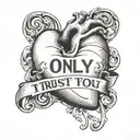Heart tattoo with a word "I only Trust You" use black ink with veins design tattoo design idea