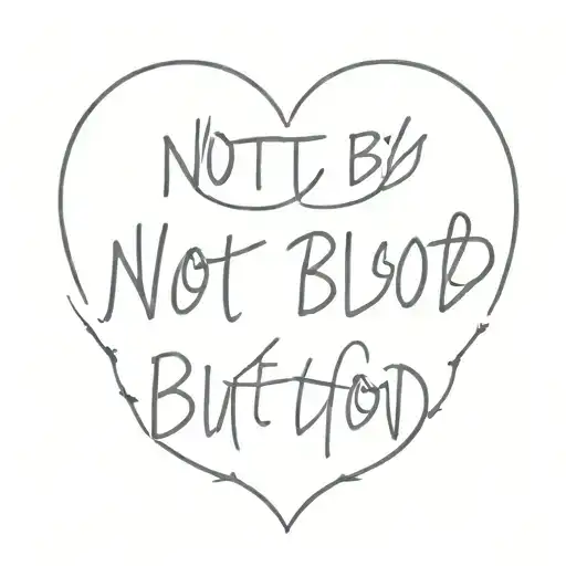 matching 3 person tattoo with the words not by blood but by love  tattoo design idea