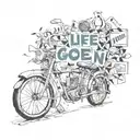 Life Goes On  tattoo design idea