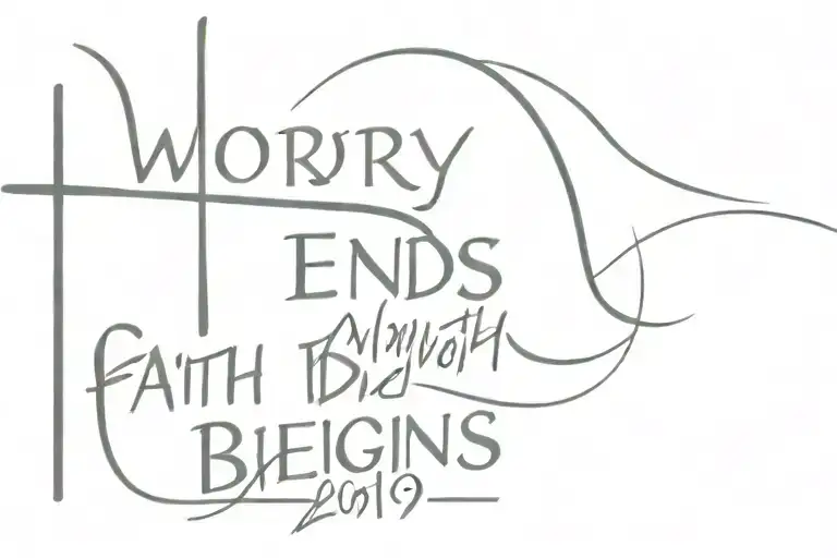stick cross with the words "worry ends  where faith begins" right after it in calligraphy  tattoo design idea