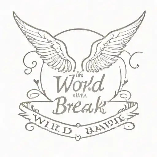 angel wings and the inscription "the world will break your heart anyway" tattoo design idea