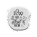 Stamped Text "Love it Leave it or Change it" tattoo design idea