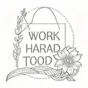 work hard today for tomorrow  tattoo design idea