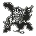 don't Trust bitches Graffiti bubble letters trying tattoo design idea