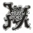 don't Trust bitches Graffiti bubble letters trying tattoo design idea
