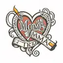 traditional style mom heart tattoo with "MAMA" with a lit cigarette thru it and "TRIED" written in smoke tattoo design idea