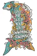 colorful with the words "Just keep swimming" tattoo design idea