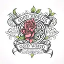 Good Thoughts Good Words, Good Deeds tattoo design idea