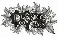 Text saying "This Too Shall Pass" tattoo design idea