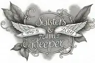 my sisters keeper centered in cursive surounded by shadedclouds and with the date july 3rd 2010 in roman numerals tattoo design idea