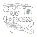 trust the process written tattoo design idea