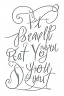 "is it really you" in fancy font  tattoo design idea