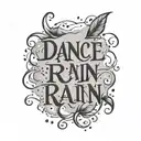 "Dance in Rain" written across tattoo design idea