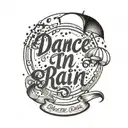 "Dance in Rain" written across tattoo design idea