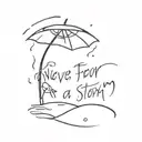 Never fear a storm  learn to dance in the rain  tattoo design idea