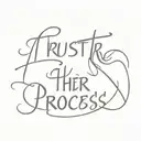 trust thr process everything happens for a reason " tattoo design idea