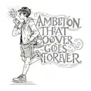 ambition that goes forever tattoo design idea