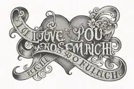Text saying 'I love you all so fucking much'  tattoo design idea