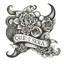 Que sera, sera. Whatever will be, will be. The future's not ours to see. Que sera, sera. tattoo design idea