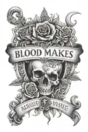blood makes u related loyalty makes you family tattoo design idea
