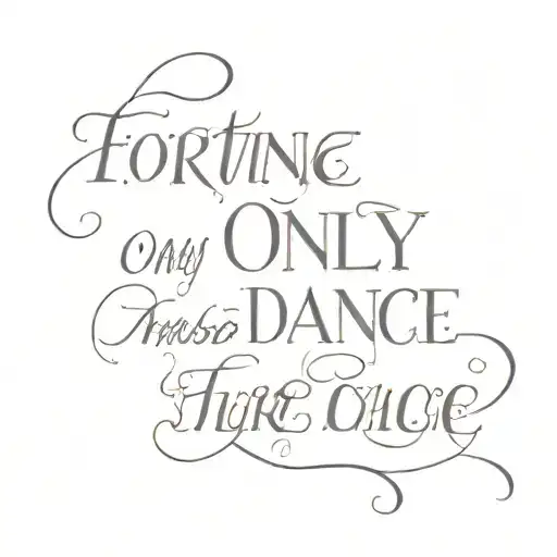 A quote in Latin that translates to 'Fortune only dances with those who invite her to dance' tattoo design idea