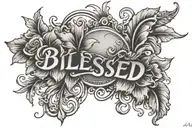 "blessed" tattoo design idea