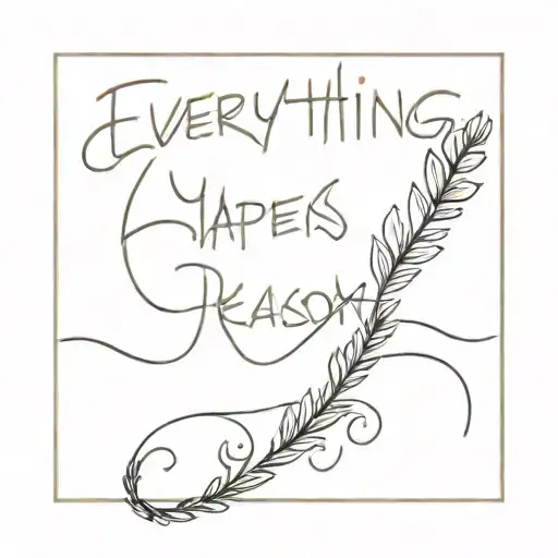 Everything happens for a reason  tattoo design idea